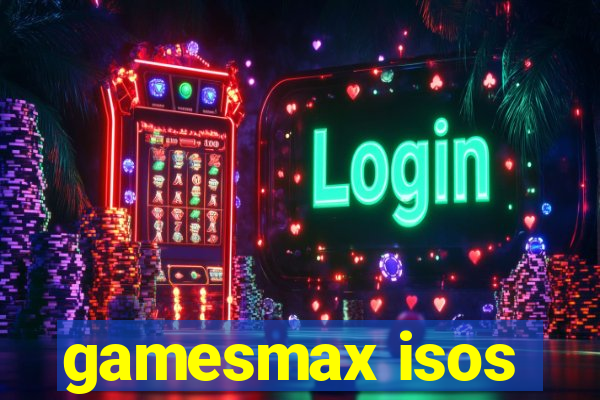 gamesmax isos